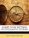 Albert Shaw Lectures On Diplomatic History by Johns Hopkins University