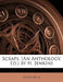 Scraps. [An Anthology, Ed.] by H. Jenkins by Anonymous