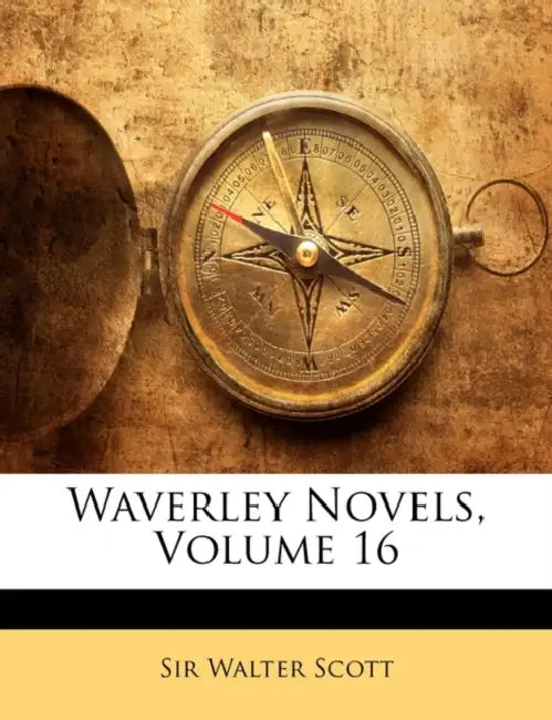 Waverley Novels, Volume 16 by Walter Scott