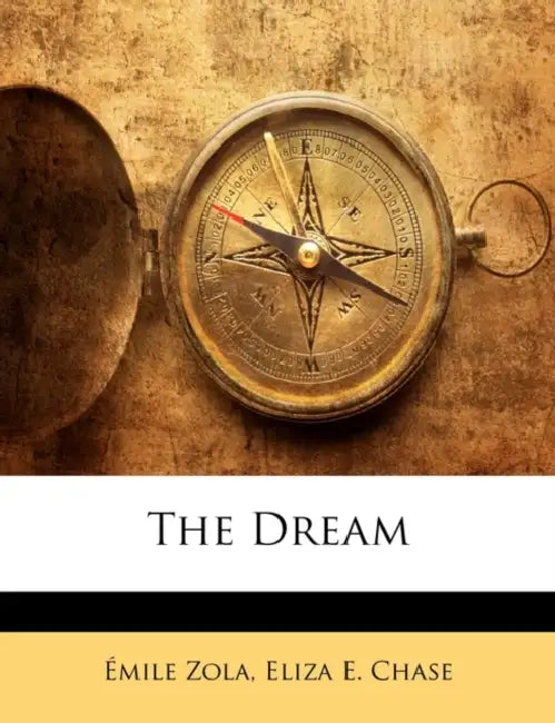 The Dream by Emile Zola, Eliza E. Chase