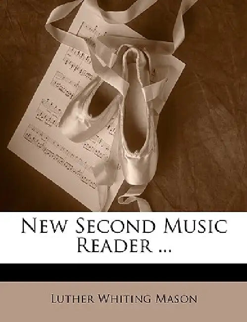 New Second Music Reader ... by Luther Whiting Mason