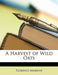 A Harvest of Wild Oats by Florence Marryat