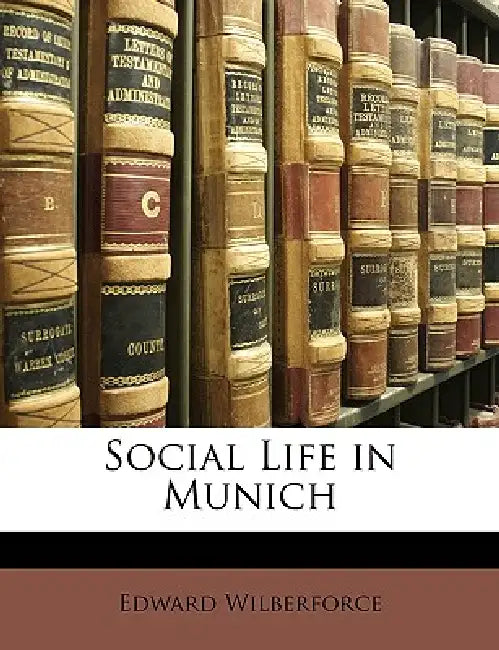 Social Life in Munich by Edward Wilberforce