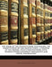 The Book of the Constitution: Containing the Constitution of the United States; A Synopsis of the Several State Constitutions; With Various Other Im by Edwin Williams
