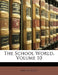The School World; Volume 10 by Anonymous