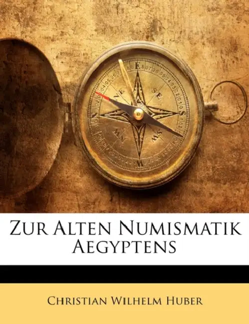 Zur Alten Numismatik Aegyptens by Christian Wilhelm Huber