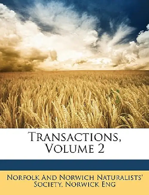 Transactions, Volume 2 by Norfolk and Norwich Naturalists' Societ