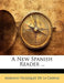 A New Spanish Reader ... by Mariano Velzquez De La Cadena