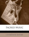 Sacred Music by Gustave Jacob Stoeckel