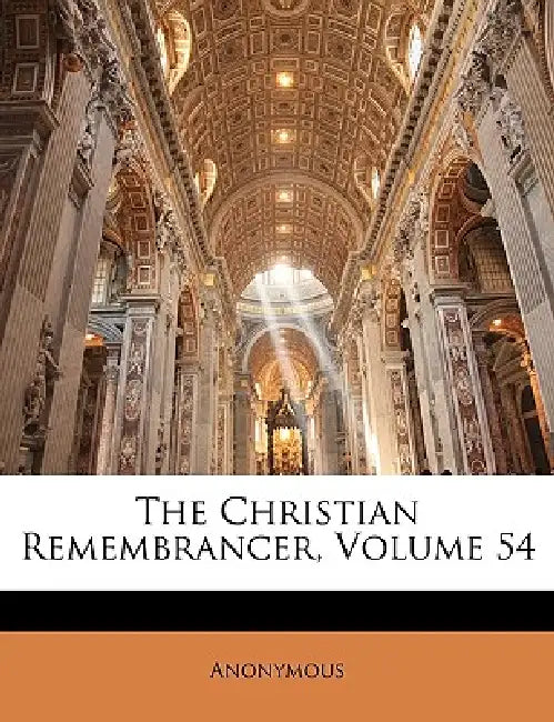 The Christian Remembrancer; Volume 54 by Anonymous