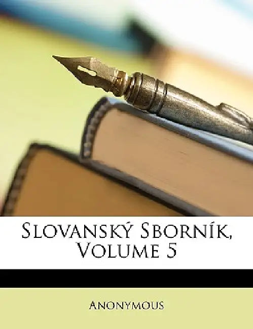 Slovanský Sborník; Volume 5 by Anonymous