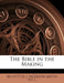 The Bible in the Making by Bd Littt D. J. Paterson Smyth