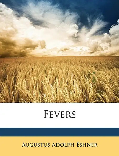 Fevers by Augustus Adolph Eshner