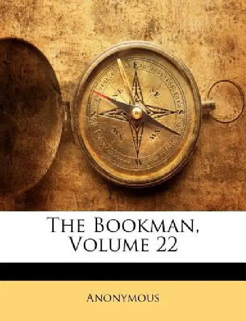 The Bookman; Volume 22 by Anonymous