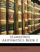 Hamilton's Arithmetics, Book 2 by Samuel Hamilton