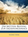 Die Mütter: Beitrag Zur Erziehungsfrage by Hedwig Dohm