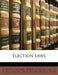 Election Laws by Illinois Office of Secretary of State, Illinois, Illinois State Board of Elections
