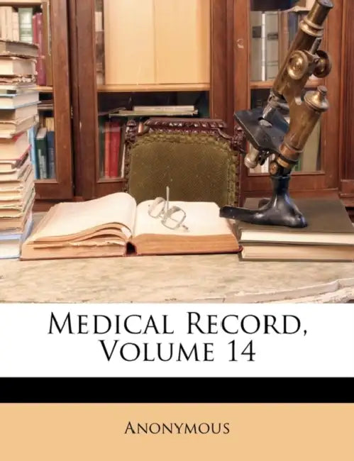 Medical Record; Volume 14 by Anonymous