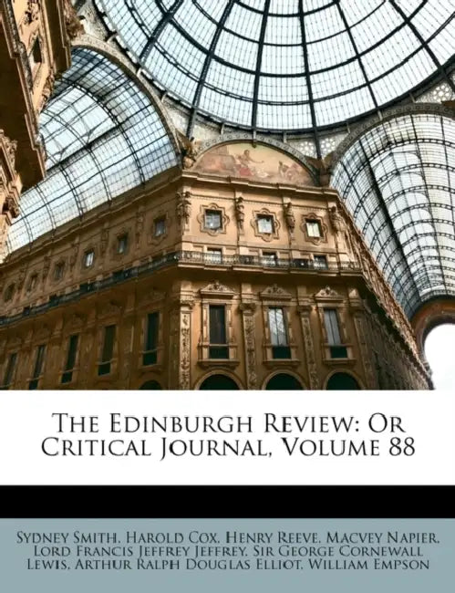 The Edinburgh Review: Or Critical Journal, Volume 88 by Sydney Smith, Harold Cox, Henry Reeve