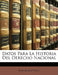 Datos Para La Historia Del Derecho Nacional by Fernando Vélez