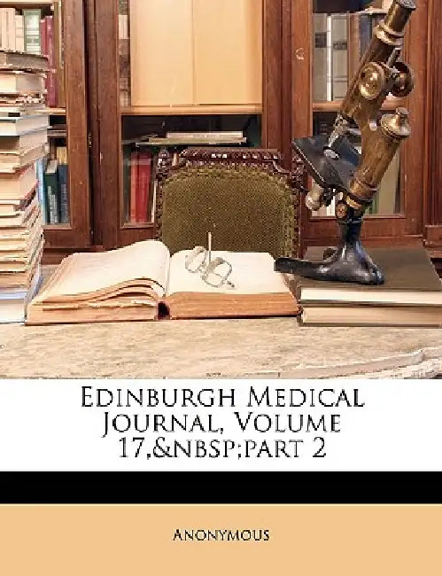 Edinburgh Medical Journal, Volume 17, part 2 by Anonymous