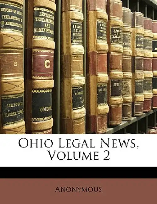 Ohio Legal News; Volume 2 by Anonymous