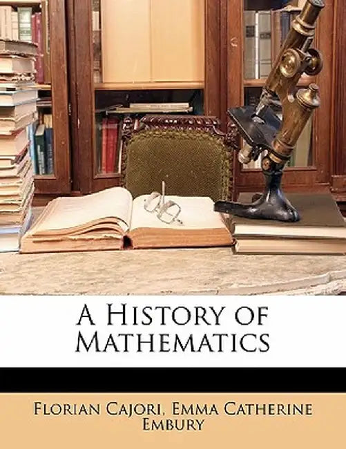 A History of Mathematics by Florian Cajori
