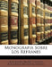 Monografia Sobre Los Refranes by José María Sbarbi Y. Osuna, Biblioteca Nacional (Spain)