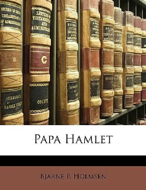 Papa Hamlet by Bjarne P. Holmsen