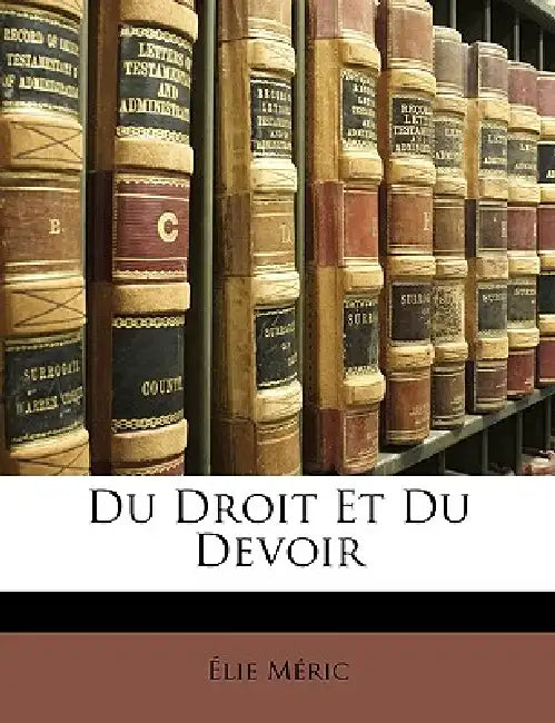 Du Droit Et Du Devoir by Élie Méric