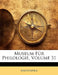 Museum Fur Philologie, Volume 31 by Anonymous