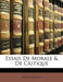 Essais de Morale & de Critique by Anonymous