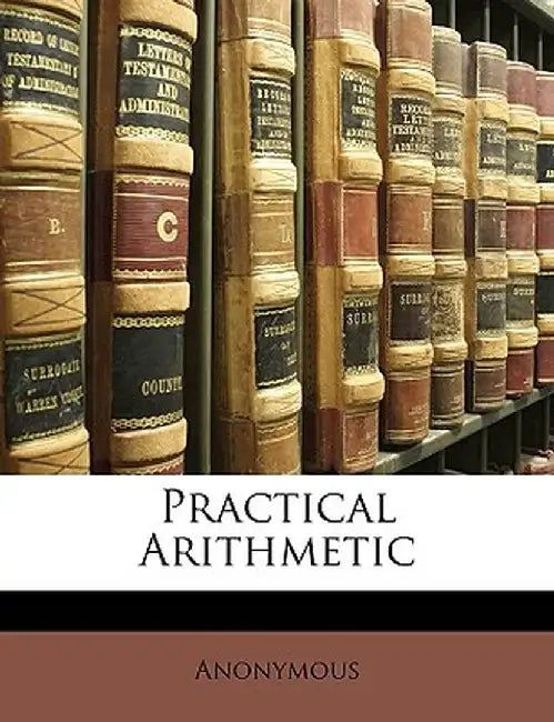Practical Arithmetic by Anonymous