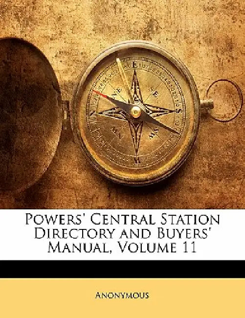 Powers' Central Station Directory and Buyers' Manual; Volume 11 by Anonymous