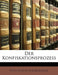 Der Konfiskationsprozess by Otto August Schoetensack