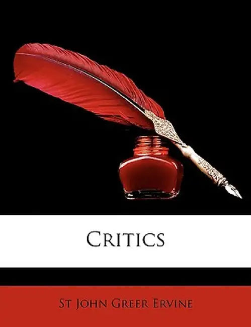Critics by St John Greer Ervine