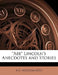 "Abe" Lincoln's Anecdotes and Stories by R. D. Wordsworth