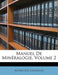 Manuel de Mineralogie, Volume 2 by Alfred Des Cloizeaux