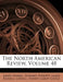 The North American Review; Volume 48 by Henry Cabot Lodge, James Russell Lowell, Jared Sparks