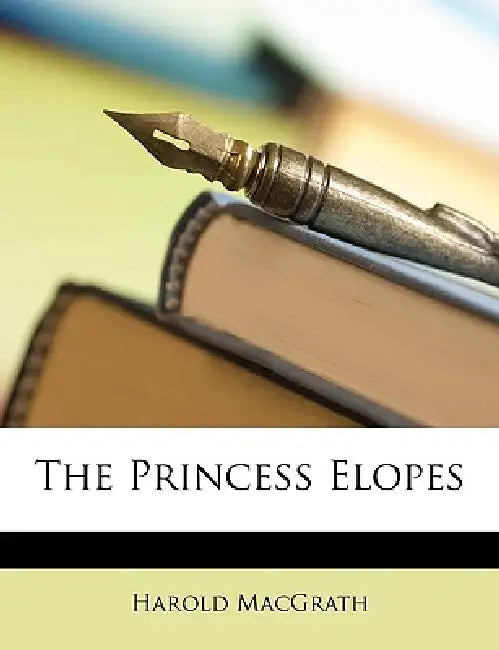 The Princess Elopes by Harold Macgrath