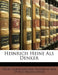 Heinrich Heine Als Denker by Henri Lichtenberger, Friedrich Von Oppeln-Bronikowski