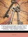 Voyages Metallurgiques: Ou, Recherches Et Observations Sur Les Mines ... En Allemagne, Suede, Norwege, Angleterre & Ecosse ... Avec Figures, V by Gabriel Jars