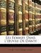Les Femmes Dans L'oeuvre De Dante by Lucie Felix-Faure Goyau