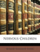Nervous Children by Beverley Randolph Tucker