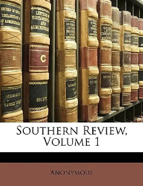 Southern Review; Volume 1 by Anonymous