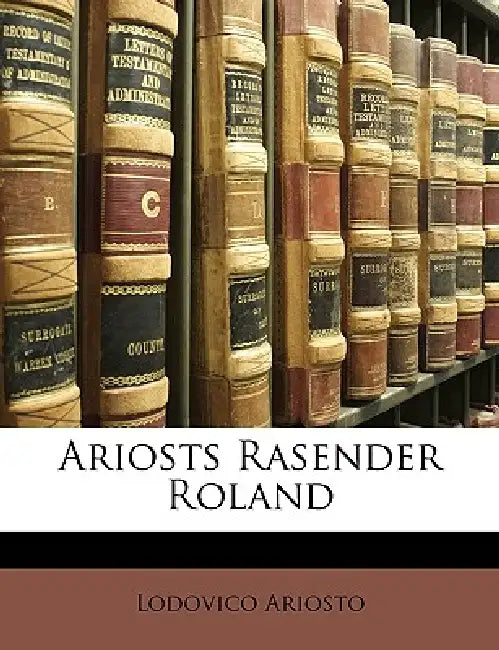 Ariost's Rasender Roland, Vierter Band by Lodovico Ariosto