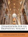Dissertation Sur Les Prophéties; Volume 1 by César-Guillaume de la Luzerne