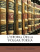 L'istoria Della Volgar Poesia by Giovanni Mario Crescimbeni