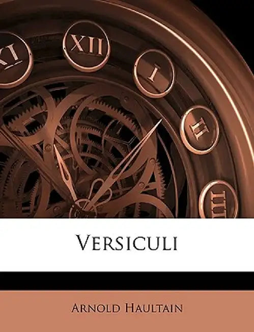 Versiculi by Arnold Haultain