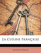 La Cuisine Française by Antoine Gogué